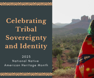 Image of poster: Celebrating Tribal Sovereignty and Identity, 2023 National Native American Heritage Month